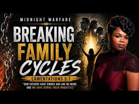 MIDNIGHT WARFARE : REAKING FAMILY CYCLES 📖LAMENTATION 5:7