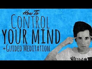 How to Control Your Mind | Powerful Guided Meditation