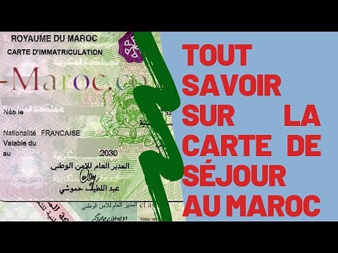Tout savoir sur la carte de séjour au Maroc. (mention étudiant et salarié)