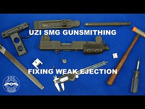 Gunsmithing The SMG Uzi: Fixing Weak Ejection In Uzi Submachine Gun.