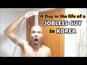 A Day in the life of a jobless guy in Korea.