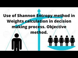 How to Estimate Weights in MCDM methoths? Shannon Entropy Methods.