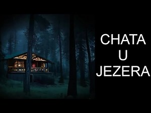 CHATA U JEZERA - CREEPYPASTA [CZ]