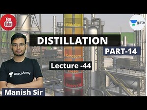 Distillation - 14 | L:44 | Mass Transfer Operation | #GATE2022 | Manish Sir