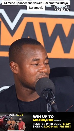 12K views · 708 reactions | M'mene Spanner anadziwila kuti amatha kudya kwambiri. Sign up on Bola bet using our promo code 'MWP' and get a 5000Mk free stake. #podcastmalawi #adani #number1podcast | Podcast Malawi | Facebook