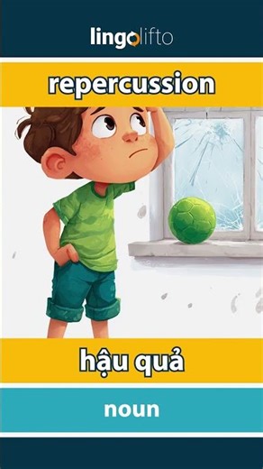 🇬🇧🇻🇳 repercussion - hậu quả : learn English : hãy học tiếng Anh : vocabulary builder