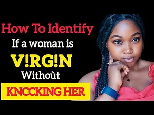 5 Way to check if a woman is still a V1rg!n without knccking