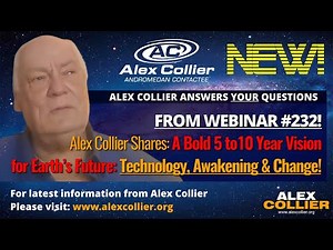 Alex Collier Shares a Bold 5 to 10 Year Vision for Earth’s Future: Technology, Awakening & Change!