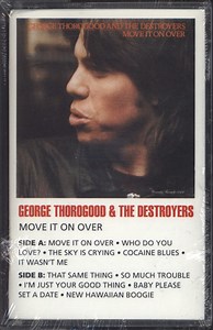 George Thorogood And The Destroyers - Move It On Over