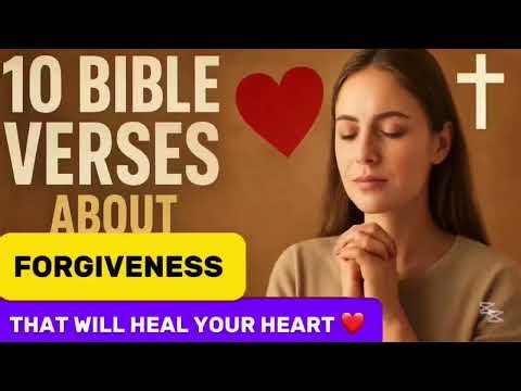 ✝️ 10 Bible Verses About Forgiveness That Will Heal Your Heart ❤️ | Find Peace Through God’s Word