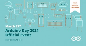 Arduino Day Live Stream on March 27th #ArduinoD21 @arduino