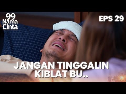 DEMA TINGGI! Kiblat Menangis Terus Menyebut Sang Ibu | 99 NAMA CINTA | EPS.29 (1/4)