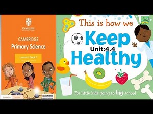Cambridge primary science grade 2| keeping healthy| Unit:4.4|Reading passage