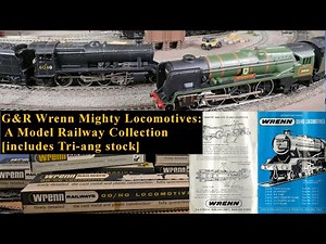 G&R Wrenn Mighty Locomotives: A Model Railway Collection [includes Triang stock] Historic facts!