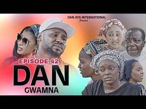 Dan Gwamna Season 4 Episode 42 Original 2024
