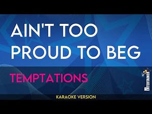 Ain't Too Proud To Beg - Temptations (KARAOKE)