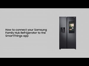 How to connect your Samsung Family Hub Refrigerator to the SmartThings app