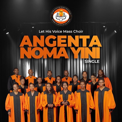 Angenta Noma Yini (Live) - Let His Voice Mass Choir: Song Lyrics, Music Videos & Concerts