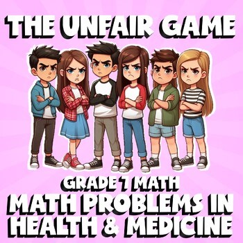 Math Problems in Health & Medicine THE UNFAIR GAME - No Prep Grade 7 Math Review