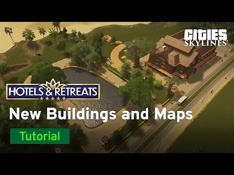 New Buildings & Maps I Hotels & Retreats Expansion Tutorial by Toadie I Cities: Skylines