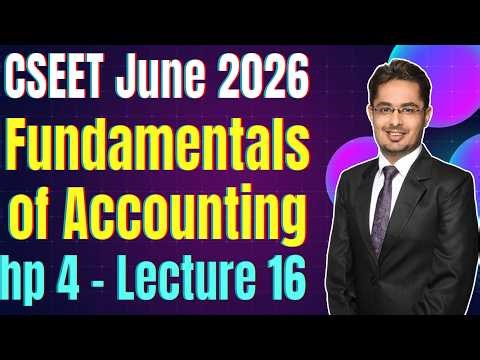 FREE CSEET Fundamentals of Accounting Classes | Chapter 4 Lecture 17 | FREE CSEET June 2026 Classes
