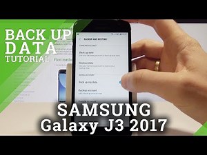 How to Back Up Data on SAMSUNG Galaxy J3 2017 - Enable Google Backup