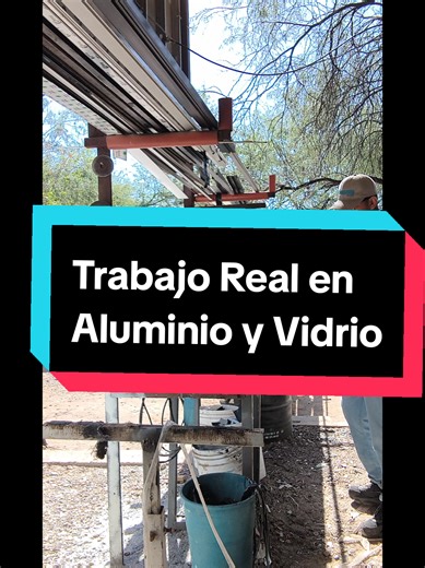 Trabajo Real en Aluminio y Vidrio. #Hermosillo #empresafamiliar #AluminioyVidrio #TrabajoDuro #Construccion