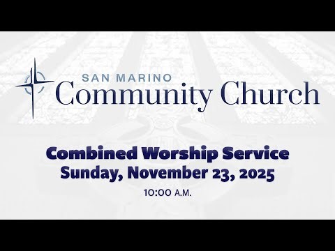 Combined Worship Service - November 23, 2025