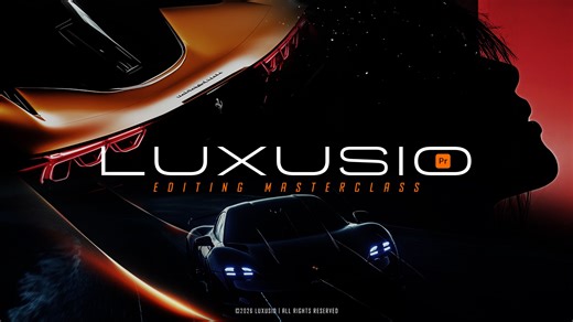 大师课程：Luxusio Editing MasterClass 完整剪辑流程大师班从零构建剪辑电影质感、结构、节奏、声音设计、转场过渡、电影调色视频课程