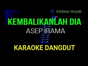 KEMBALIKANLAH DIA KARAOKE DANGDUT ORIGINAL HD AUDIO