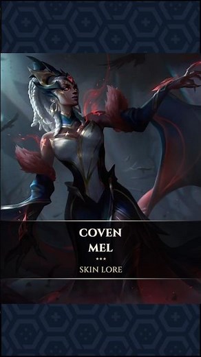 Coven Mel – Skin Lore || League of Legends