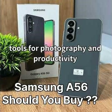 Is Samsung A 56 Worth It ??