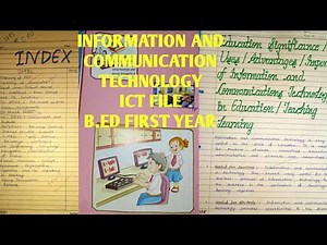 ICT FILE B.ED FIRST YEAR || INFORMATION AND COMMUNICATION TECHNOLOGY ||