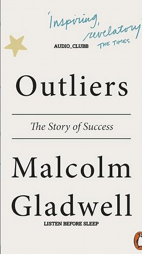 "Malcolm Gladwell Outliers: 10,000 Hours & Success Secrets Explained"