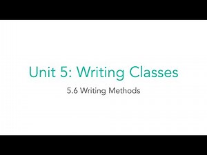 AP CSA 5.6 Writing Methods