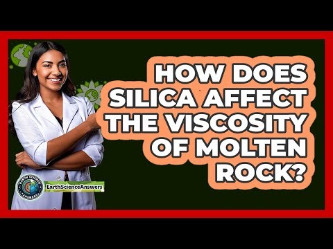 How Does Silica Affect The Viscosity Of Molten Rock?