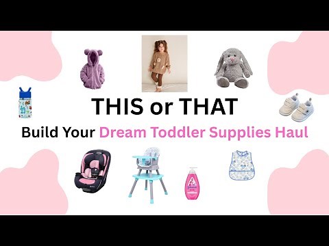 Build Your Dream Toddler Supplies Haul | This or That🍼🎒🧸🌈