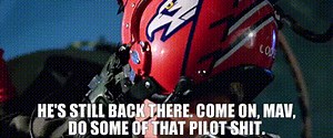 He's still back there. Come on, Mav, do some of that pilot shit.