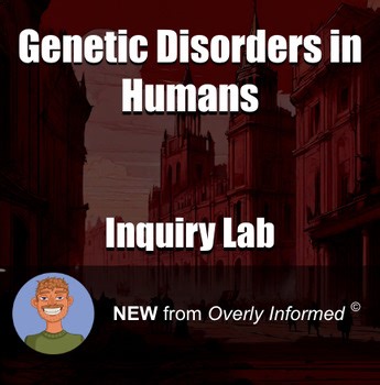 Genetic Disorders in Humans Inquiry-Based Lab