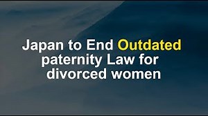 Japan OKs changes to system for recognizing paternity after divorce