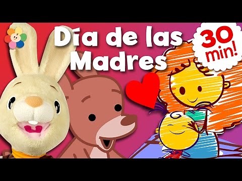 ¡Feliz Dia de la Madre! 30 minutos de Canciones del dia de las madres | Cancion de la Madre