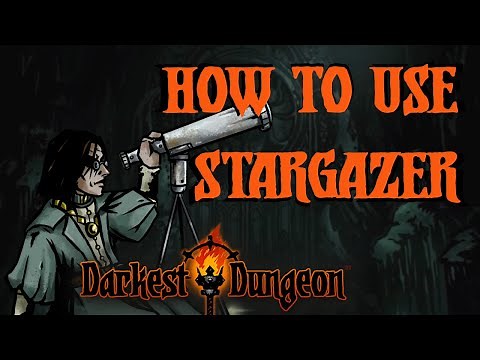Darkest Dungeon Mods: How to play The Stargazer!