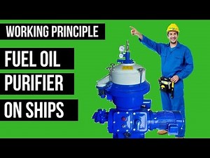 Starting of Purifier onboard ship-Fuel oil/Lo Purifier operation -How to operate purifier