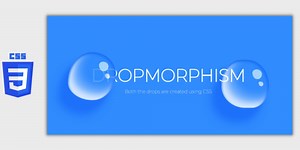 Day 9/30 : Dropmorphism using HTML and CSS