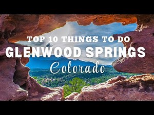 Best Things To Do in Glenwood Springs Colorado Travel Guide Video Top Sights Attractions Itinerary