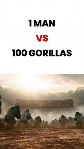 1 Man vs 100 Gorillas