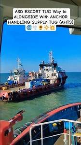 ASD ESCORT TUG Way to ALONGSIDE With ANCHOR HANDLING SUPPLY TUG (AHTS)🌀🌪️🌻🔆💥