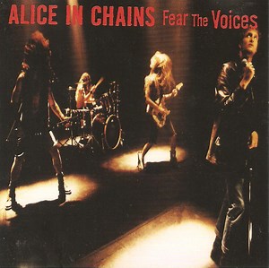 Alice In Chains - Fear The Voices