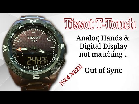 Tissot T Touch Expert Calibration (Out of Sync) Hands and Digital Display not matching