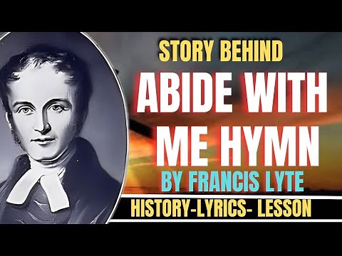 "ABIDE WITH ME" HYMN BY FRANCIS LYTE: STORY BEHIND THE HYMN